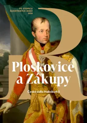 Ploskovice a Zákupy. Česká sídla Habsburků
