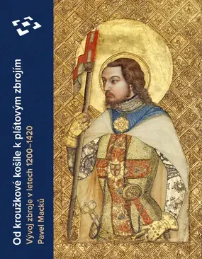 Od kroužkové košile k plátovým zbrojím.Vývoj zbroje v letech 1200-1420