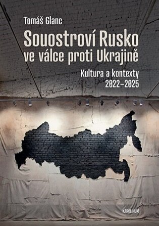 Souostroví Rusko ve válce proti Ukrajině. Kultura a kontexty 2022-2025