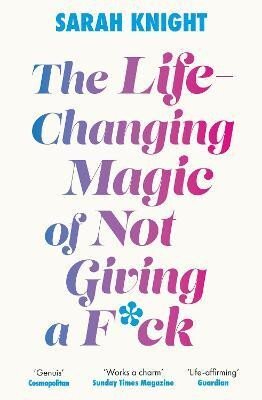 The Life-Changing Magic of Not Giving a F*ck