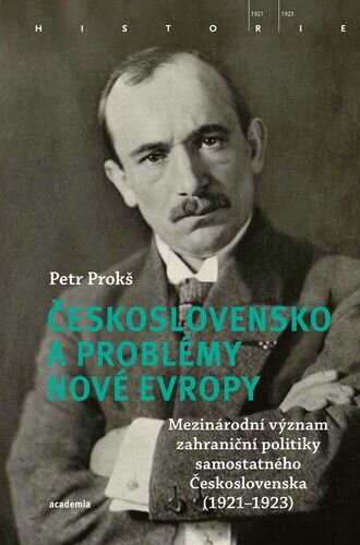 Československo a problémy nové Evropy. Mezinárodní význam zahraniční politiky samostatného Československa (1921–1923)