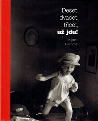 Deset, dvacet, třicet, už jdu! 2. rozš a dopl. vyd.