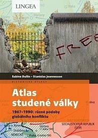 Atlas studené války 1947-1990 : různé podoby globálního konfliktu