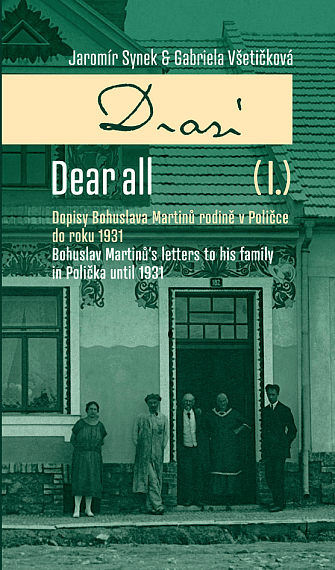 Drazí (III.) Dopisy Bohuslava Martinů rodině v Poličce z let 1934 a 1935