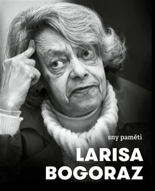 Larisa Bogoraz Sny paměti