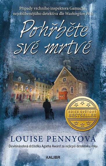 Pohřběte své mrtvé (Inspektor Gamache 6) /2. vydání