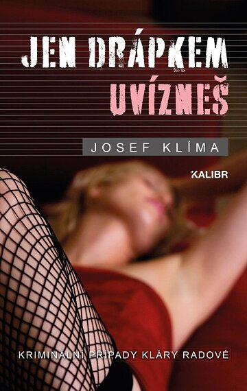 Jen drápkem uvízneš (Klára Radová 4)