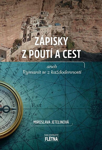 Zápisky z poutí a cest aneb Vymanit se z každodennosti
