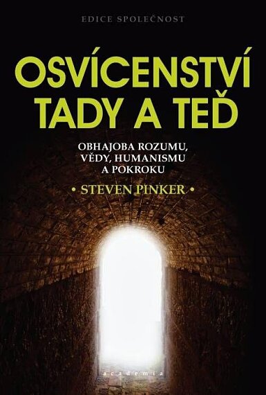 Osvícenství tady a teď. Obhajoba rozumu, vědy, humanismu a pokroku