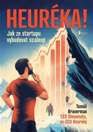 Heuréka! Jak ze startupu vybudovat scaleup
