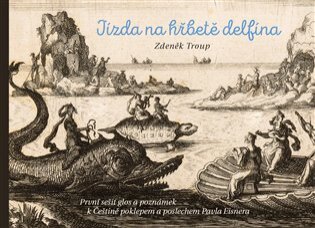 Jízda na hřbetě delfína - První sešit glos a poznámek k Češtině poklepem i poslechem Pavla Eisnera