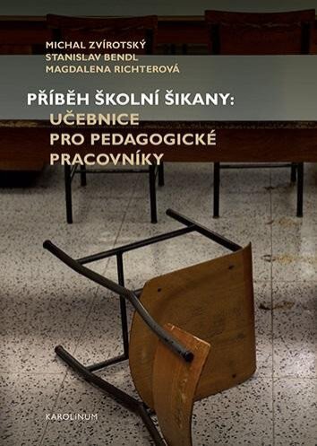 Příběh školní šikany:učebnice pro pedagogické pracovníky