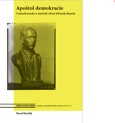 Apoštol demokracie. Československo a mytický obraz Edvarda Beneše