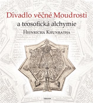 Divadlo věčné moudrosti a teosofická alchymie Heinricha  Khunratha