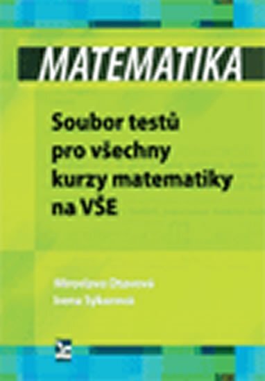 Matematika - Soubor testů pro všechny kurzy matematiky na VŠE