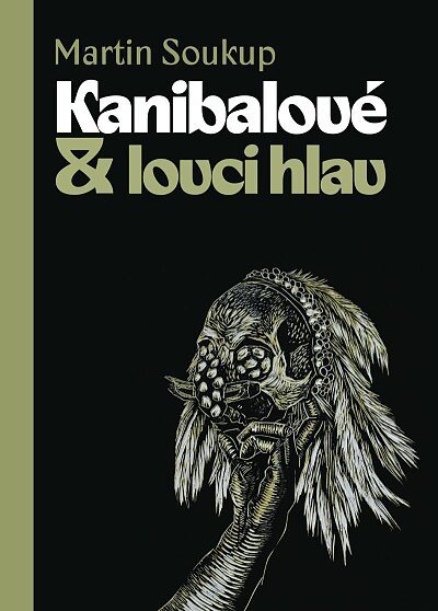 Kanibalové & lovci hlav. Papuánci představ a skutečností