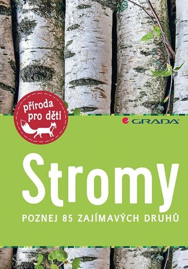 Stromy. Poznej 85 zajímavých druhů