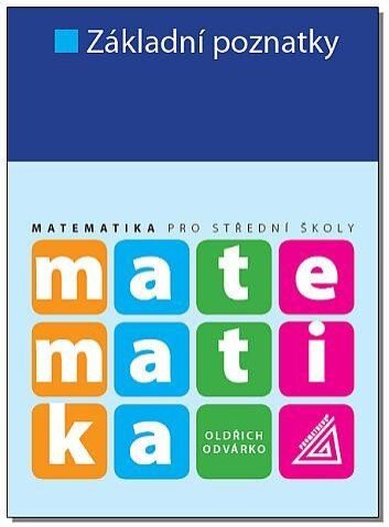 Matematika pro SŠ. Základní poznatky 3.vyd.