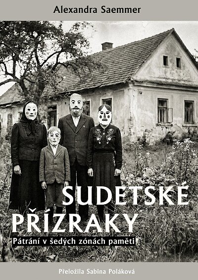 Sudetské přízraky Pátrání v šedých zónách paměti