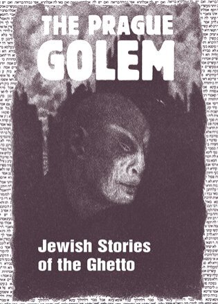 The Prague Golem - Jewish Stories of the Ghetto