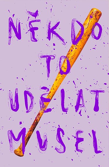 Někdo to udélat musel