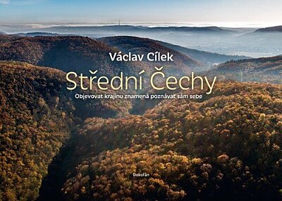 Střední Čechy Objevovat krajinu znamená poznávat sám sebe