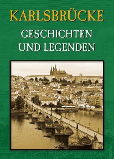 Karlsbrücke Geschichten und Legenden
