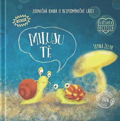Miluju tě. Jedinečná kniha o bezpodmínečné lásce