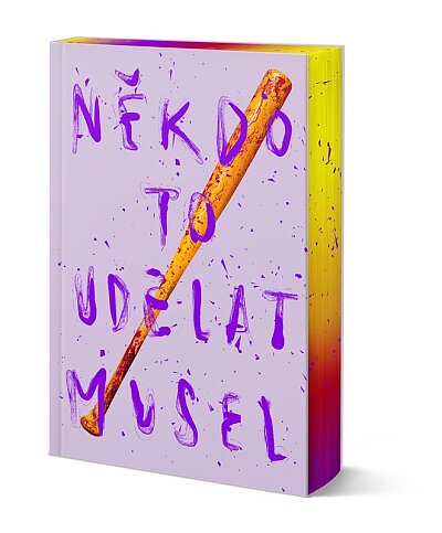 Někdo to udělat musel Limitované vydání s ořízkou (brožovaná)