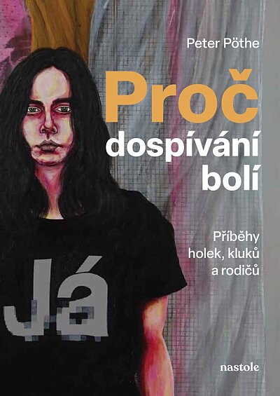 Proč dospívání bolí Příběhy holek, kluků a rodičů