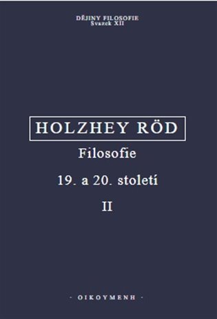 Filosofie 19. a 20.století II. Dějiny filosofie 12