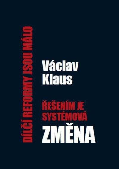 Dílčí reformy jsou málo – řešením je systémová změna