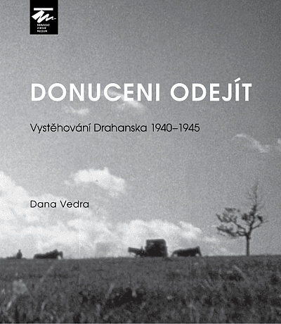 Donuceni odejít - Vystěhování Drahanska 1940-1945