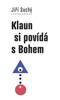Klaun si povídá s Bohem /nové vydání