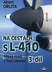 Na cestách s L-410 Třicet let s Turboletem 3. díl
