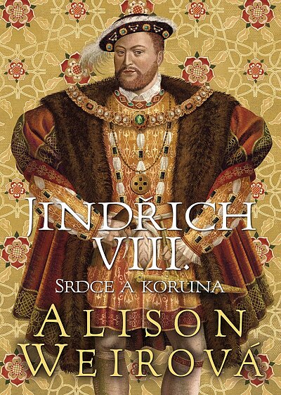 Jindřich VIII. - Srdce a koruna