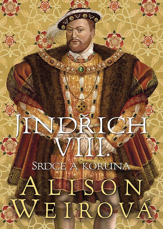Jindřich VIII. - Srdce a koruna