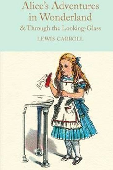 Alice's Adventures in Wonderland & Through the Looking-Glass