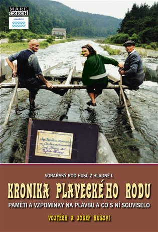 Kronika plaveckého rodu. Vorařský rod Husů z Hladné I. /2. vydání