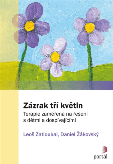 Zázrak tří květin. Terapie zaměřená na řešení s dětmi a dospívajícími