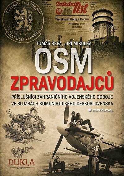 Osm zpravodajců. Příslušníci zahraničního vojenského odboje ve službách Komunistického Československ