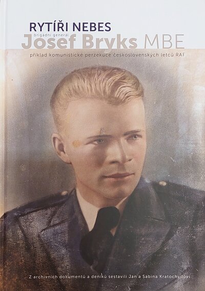 Rytíři nebes - Brigádní generál Josef Bryks MBE