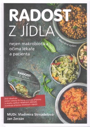 Radost z jídla. Nejen makrobiotika očima lékaře a pacienta 7. dopl. vyd. + DVD