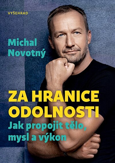 Za hranice odolnosti Jak propojit tělo,mysl a výkon
