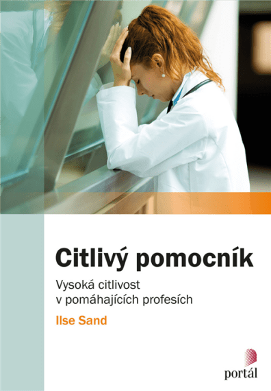 Citlivý pomocník Vysoká citlivost v pomáhajících profesích