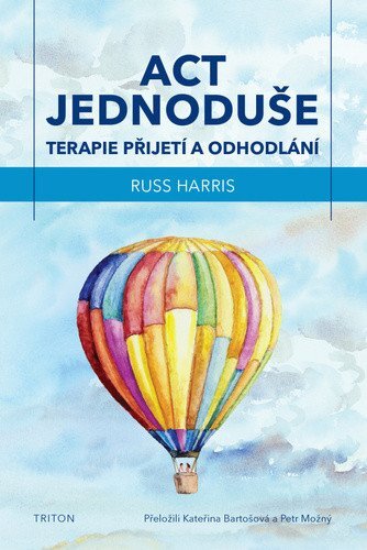 ACT jednoduše. Terapie přijetí a odhodlání