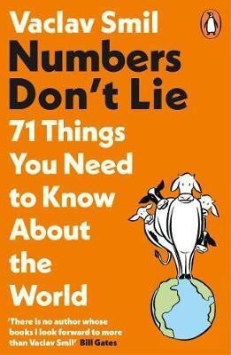Numbers Don't Lie: 71 Things You Need to Know about the World