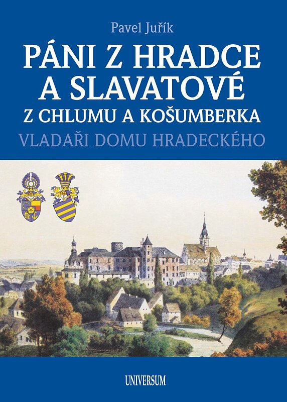 Páni z Hradce a Slavatové z Chlumu a Košumberka. Vladaři domu hradeckého