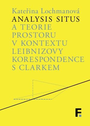 Analysis situs a teorie prostoru v kontextu Leibnizovy korespondence s Clarkem