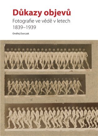 Důkazy objevů Fotografie ve vědě v letech 1839-1939
